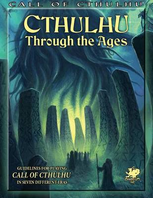 Book cover for Cthulhu Through the Ages (Call of Cthulhu Roleplaying)