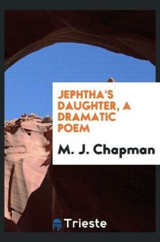 Cover of Jephtha's Daughter, a Dramatic Poem