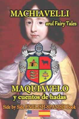 Cover of Machiavelli and Fairy Tales/ Maquiavelo y cuentos de hadas, Side by Side English-Spanish Book