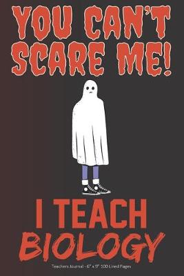 Book cover for You Can't Scare Me! I Teach Biology