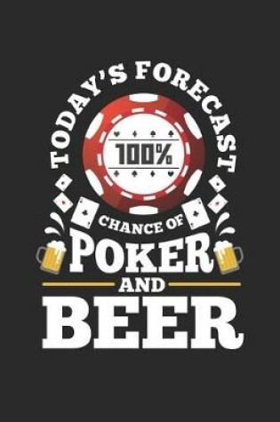 Cover of Today's Forecast 100% Chance of Poker And Beer