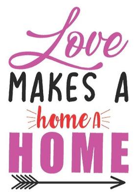 Book cover for Love makes a home a home