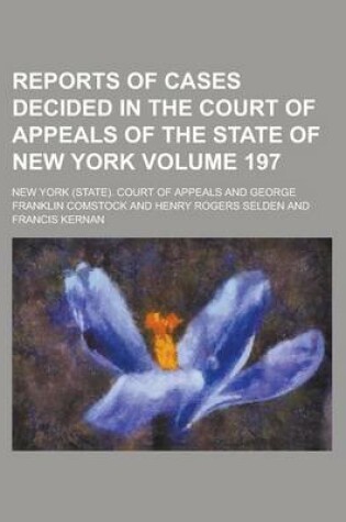 Cover of Reports of Cases Decided in the Court of Appeals of the State of New York Volume 197