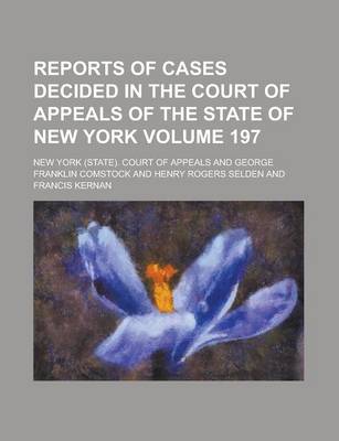 Book cover for Reports of Cases Decided in the Court of Appeals of the State of New York Volume 197