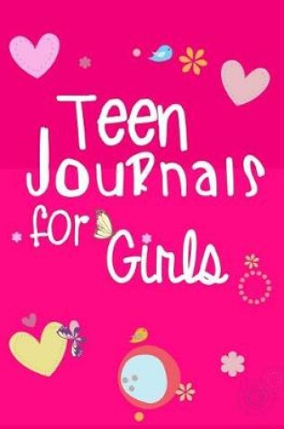 Cover of Teen Journals For Girls