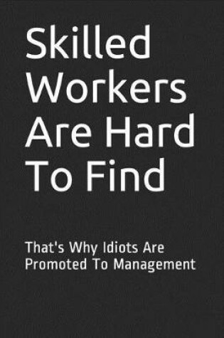 Cover of Skilled Workers Are Hard to Find