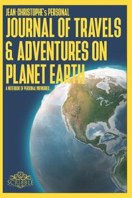 Cover of JEAN-CHRISTOPHE's Personal Journal of Travels & Adventures on Planet Earth - A Notebook of Personal Memories