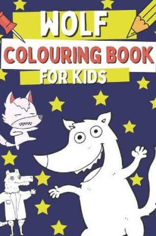 Cover of Wolf Colouring Book For Kids