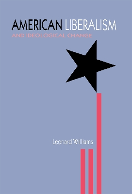 Book cover for American Liberalism and Ideological Change
