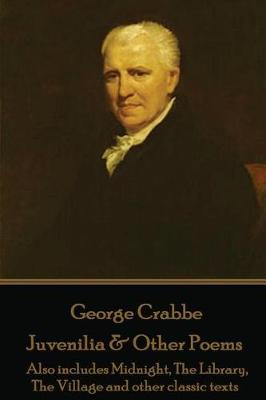 Book cover for George Crabbe - Juvenilia & Other Poems