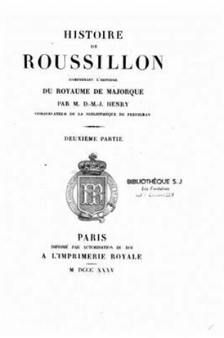 Cover of Histoire de Rousillon, Comprenant l'Histoire Du Royaume de Majorque