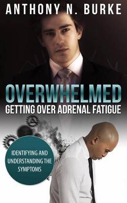 Book cover for Overwhelmed - Getting Over Adrenal Fatigue