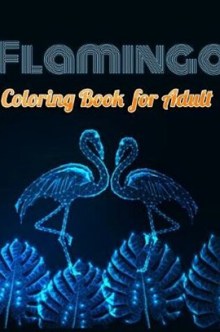 Cover of Flamingo Coloring Book for Adults