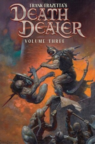 Cover of Frank Frazetta's Death Dealer Volume 3