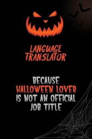 Cover of Language Translator Because Halloween Lover Is Not An Official Job Title