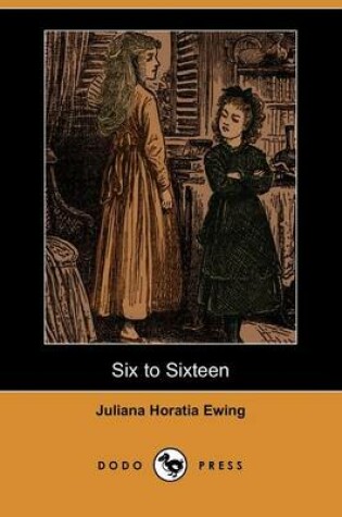 Cover of Six to Sixteen (Dodo Press)