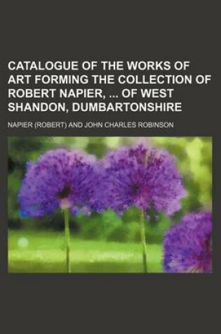 Cover of Catalogue of the Works of Art Forming the Collection of Robert Napier, of West Shandon, Dumbartonshire