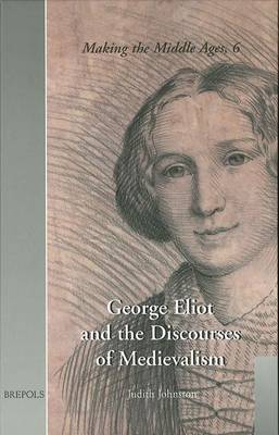 Book cover for George Eliot and the Discourses of Medievalism