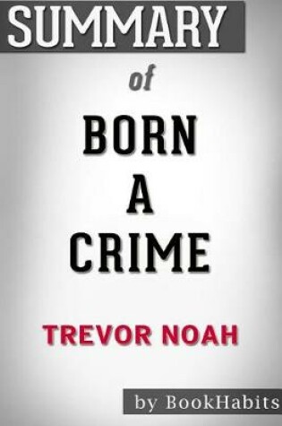 Cover of Summary of Born a Crime