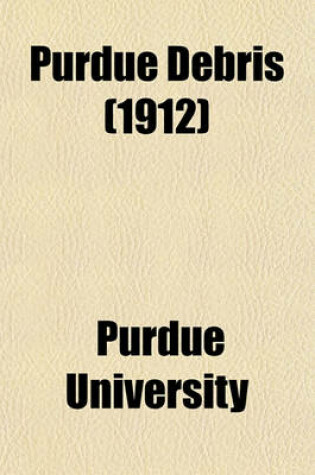 Cover of Purdue Debris (1912)