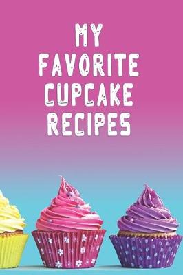 Book cover for My Favorite Cupcake Recipes