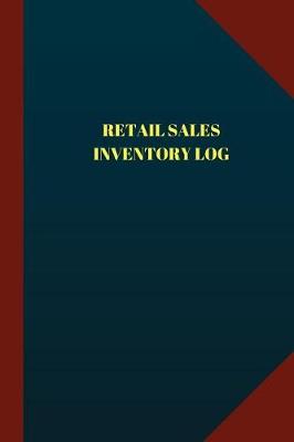 Cover of Retail Sales Inventory Log (Logbook, Journal - 124 pages 6x9 inches)