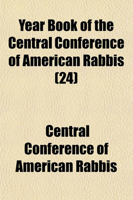 Book cover for Year Book of the Central Conference of American Rabbis (Volume 24)