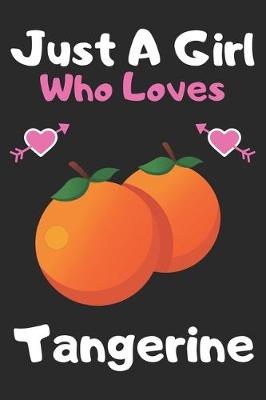 Book cover for Just a girl who loves tangerine