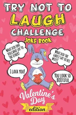 Book cover for Try Not To Laugh Challenge Joke Book Valentine's Day Edition