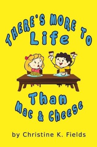 Cover of There's More To Life Than Mac And Cheese