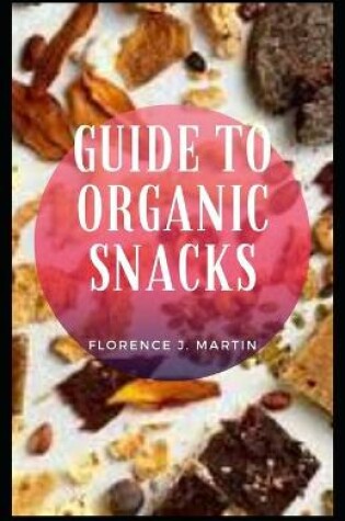 Cover of Guide to Organic Snacks