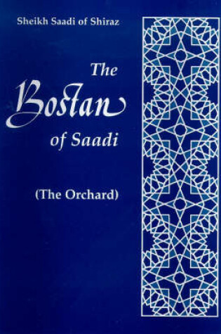 Cover of The Bostan of Saadi (The Orchard)