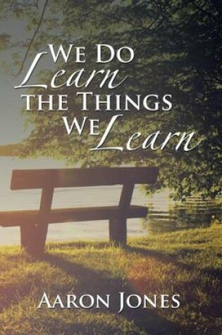 Cover of We Do Learn the Things We Learn