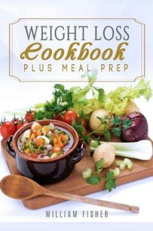 Cover of Weight Loss Cookbook Plus Meal Prep
