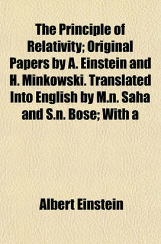 Cover of The Principle of Relativity; Original Papers by A. Einstein and H. Minkowski. Translated Into English by M.N. Saha and S.N. Bose; With a