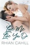 Book cover for Love Me Like You Do