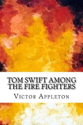 Book cover for Tom Swift Among the Fire Fighters