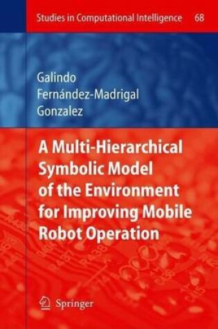 Cover of Multiple Abstraction Hierarchies for Mobile Robot Operation in Large Environments. Studies in Computational Intelligence