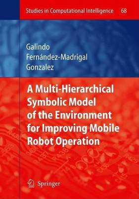 Book cover for Multiple Abstraction Hierarchies for Mobile Robot Operation in Large Environments. Studies in Computational Intelligence