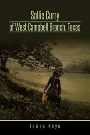 Cover of Sallie Curry of West Campbell Branch, Texas