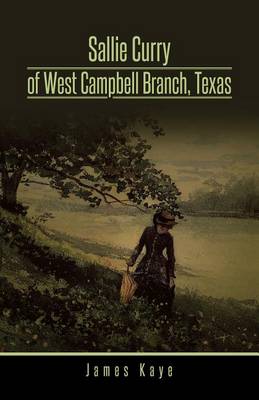 Book cover for Sallie Curry of West Campbell Branch, Texas