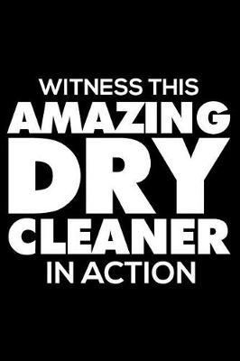 Book cover for Witness This Amazing Dry Cleaner in Action