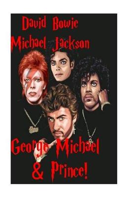 Book cover for David Bowie, Michael Jackson, George Michael & Prince!