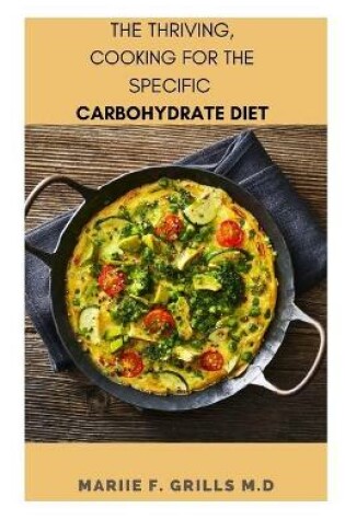 Cover of The Thriving, Cooking for the Specific Carbohydrate Diet