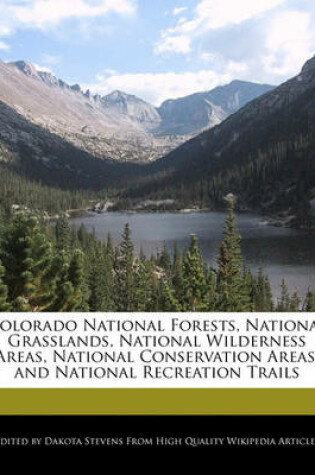 Cover of Colorado National Forests, National Grasslands, National Wilderness Areas, National Conservation Areas, and National Recreation Trails