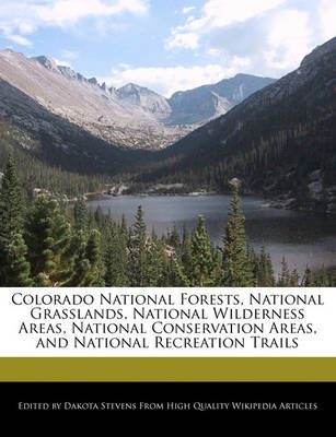 Book cover for Colorado National Forests, National Grasslands, National Wilderness Areas, National Conservation Areas, and National Recreation Trails