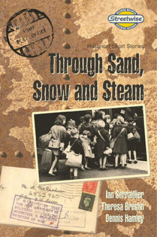 Cover of Streetwise Through Sand, Snow and Steam: Historical Short Stories Access