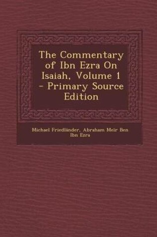 Cover of The Commentary of Ibn Ezra on Isaiah, Volume 1 - Primary Source Edition