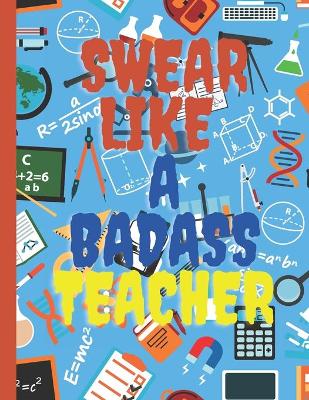Book cover for Swear Like A Badass Teacher