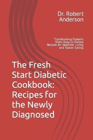 Cover of The Fresh Start Diabetic Cookbook